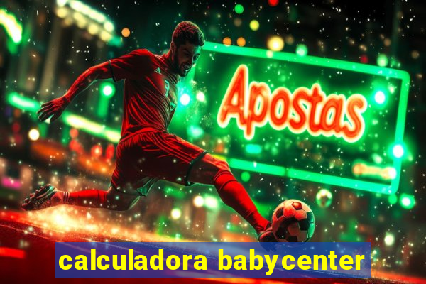 calculadora babycenter